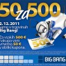 Big Bang | 50 za 500